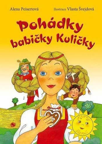 Pohádky babičky Kuličky - Alena Peisertová, Vlasta Švejdová - Švejdová Vlasta