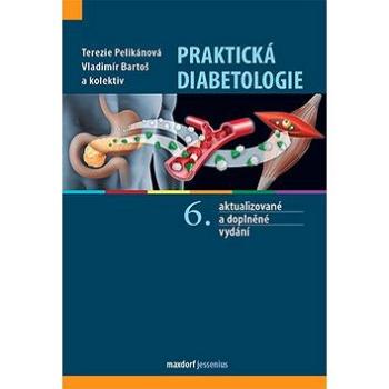 Praktická diabetologie: 6. aktualizované a doplněné vydání (978-80-7345-559-0)