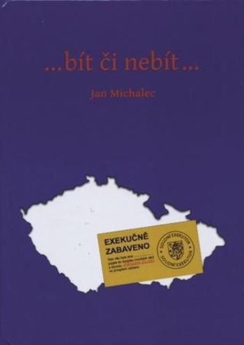 …bít či nebít… - Michalec Jan