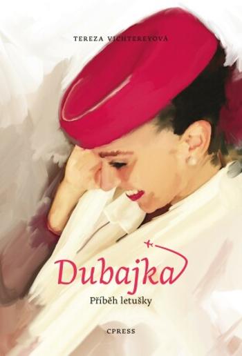 Dubajka – příběh letušky - Tereza Vichtereyová - e-kniha