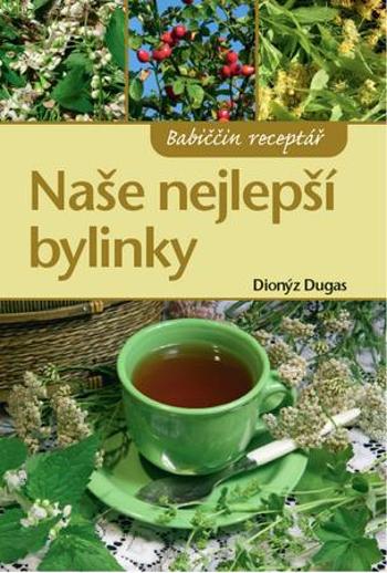 Naše nejlepší bylinky - Dugas Dionýz