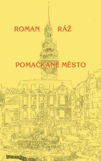 Pomačkané město - Ráž Roman