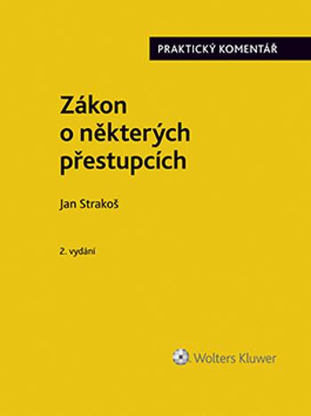 Zákon o některých přestupcích (č. 251/2016 Sb.). Praktický komentář - 2. vydání - Jan Strakoš - e-kniha
