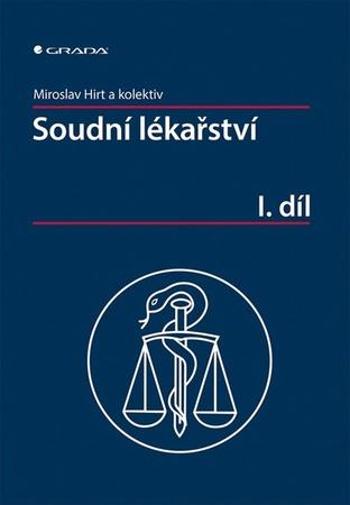 Soudní lékařství I. díl - Hirt Miroslav