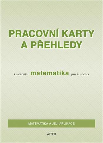 Pracovní karty a přehledy k učebnici Matematika pro 4. ročník - Matoušková Květoslava