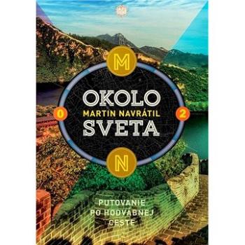 Okolo sveta 2: Putovanie po Hodvábnej ceste (978-80-973175-5-3)