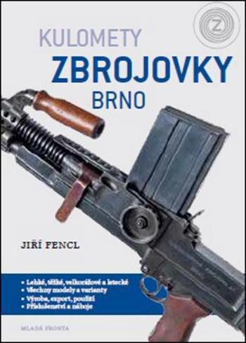 Kulomety Zbrojovky Brno - Fencl Jiří