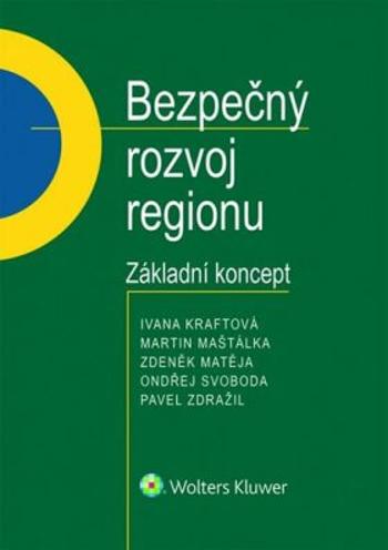 Bezpečný rozvoj regionu - Pavel Zdražil, Martin Maštálka, Ivana Kraftová, Zdeněk Matěja, Ondřej Svoboda