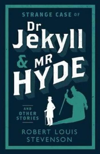 Strange Case of Dr Jekyll and Mr Hyde and Other Stories - Robert Louis Stevenson