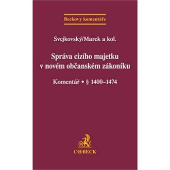 Správa cizího majetku v novém OZ Komentář: Komentář § 1400-1474 (978-80-7400-548-0)