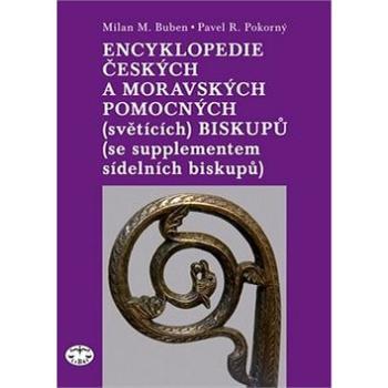 Encyklopedie českých a moravských pomocných (světících) biskupů (978-80-7277-523-1)