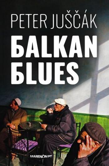 Balkan blues - Peter Juščák - e-kniha