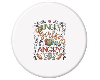 Magnet kulatý plast Hungry girls are angry girls