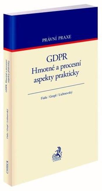 GDPR Hmotné a procesní aspekty prakticky - Lichnovský Ondřej