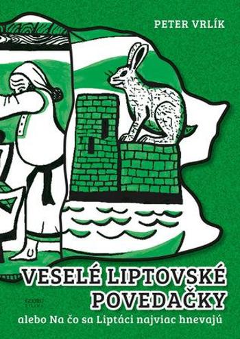 Veselé liptovské povedačky - Vrlík Peter