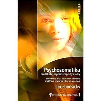 Psychosomatika pro lékaře, psychoterapeuty i laiky (978-80-725-4216-1)