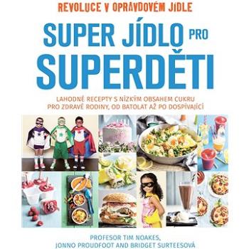 Super jídlo pro Superděti (978-09-927-5738-0)