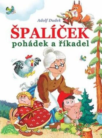 Špalíček pohádek a říkadel - Adolf Dudek