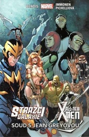 Strážci galaxie New X-Men Soud s Jean Greyovou - Bendis Brian Michael