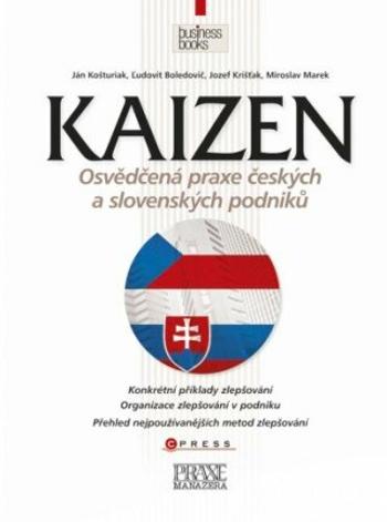 Kaizen - osvědčená praxe českých a slovenských podniků - Ján Košturiak, Marek Miroslav, Jozef Krišťak, Ľudovít Boledovič - e-kniha