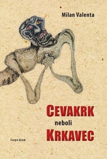 Cevakrk neboli Krkavec - Valenta Milan