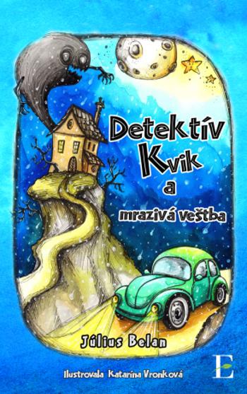 Detektív Kvik a mrazivá veštba - Július Belan - e-kniha