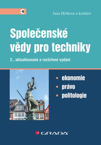 Společenské vědy pro techniky - Jana Hrbková, kolektiv autorů - e-kniha