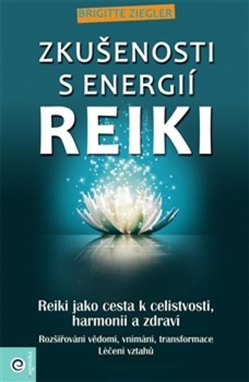 Zkušenosti s energií reiki - Zigler Brigitte B.