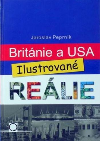 Británie a USA Ilustrované reálie - Peprník Jaroslav