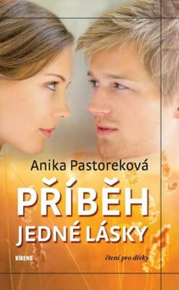 Příběh jedné lásky - Anika Pastoreková