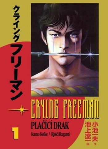 Crying Freeman 1 - Plačící drak - Koike Kazue, Ikegami Rjóči