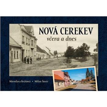 Nová Cerekev včera a dnes (978-80-88041-81-8)