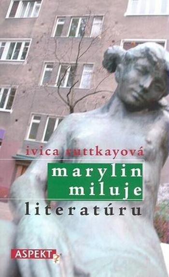 Marylin miluje literatúru - Ruttkayová Ivica