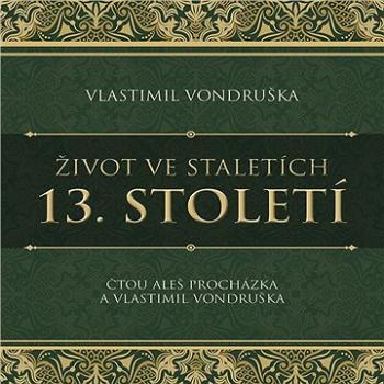 Život ve staletích – 13. století ()