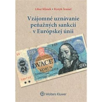 Vzájomné uznávanie peňažných sankcií v Európskej únii (978-80-8168-581-1)