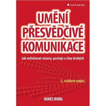 Umění přesvědčivé komunikace (978-80-247-4821-4)