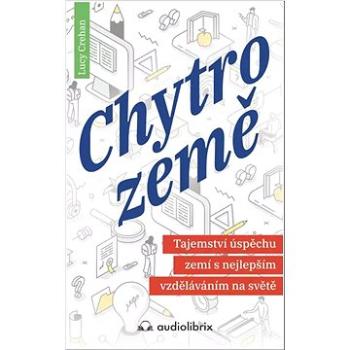 Chytrozemě: Tajemství úspěchu zemí s nejlepším vzděláváním na světě (978-80-88407-31-7)