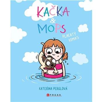 Kačka & Mops: Placatý komiks (978-80-264-3954-7)