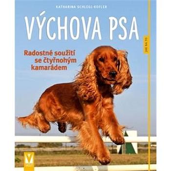 Výchova psa: Radostné soužití se čtyřnohým kamarádem (978-80-7541-018-4)