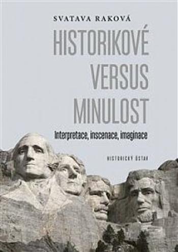 Historikové versus minulost - Svatava Raková