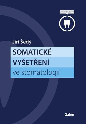 Somatické vyšetření ve stomatologii - Šedý Jiří