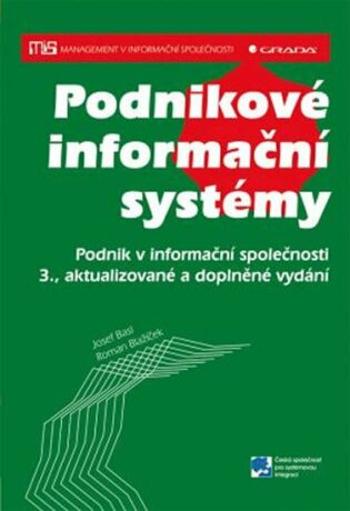 Podnikové informační systémy - Podnik v informační společnosti - Josef Basl, Roman Blažíček