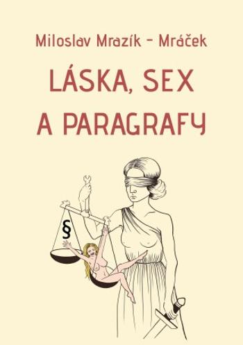 Láska, sex a paragrafy - Miloslav Mrazík - Mráček - e-kniha