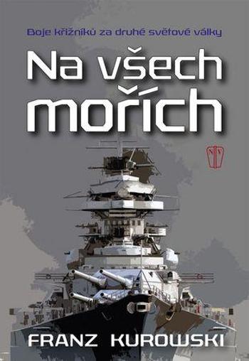 Na všech mořích - Kurowski Franz