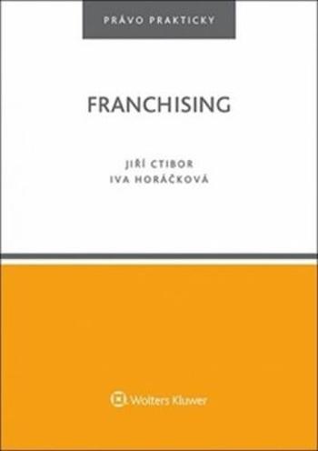 Franchising - Jiří Ctibor, Iva Horáčková