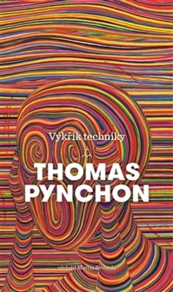 Výkřik techniky - Pynchon Thomas