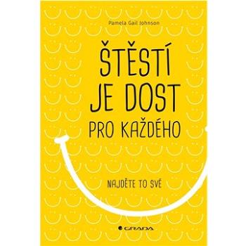 Štěstí je dost pro každého: Najděte to své (978-80-271-3776-3)