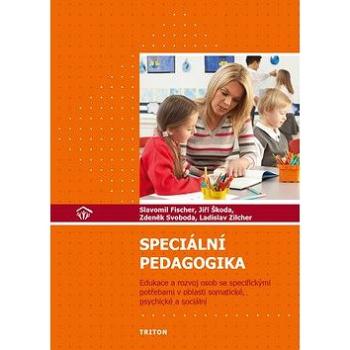 Speciální pedagogika: Edukace a rozvoj osob se specif. potřebami v oblasti somatické, psychické a so (978-80-7387-792-7)