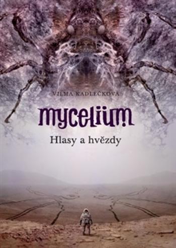 Mycelium Hlasy a hvězdy - Kadlečková Vilma