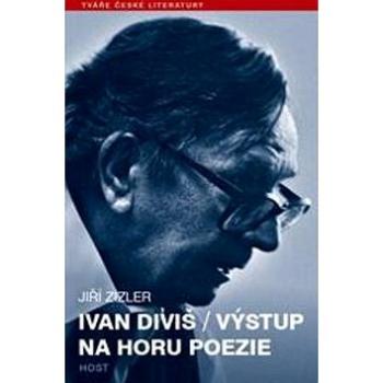 Ivan Diviš Výstup na horu poezie (978-80-7294-885-7)
